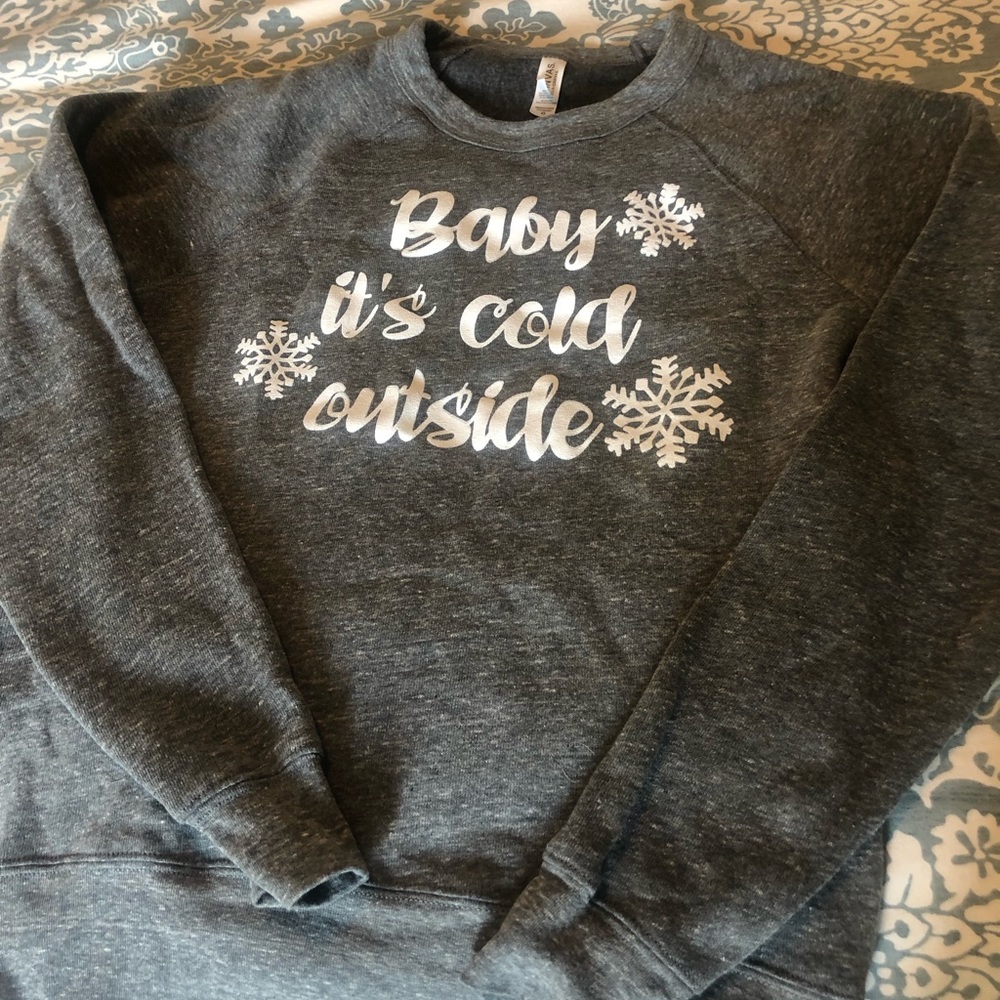 Baby It’s Cold Outside sweatshirt